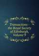 Transactions - the Royal Society of Edinburgh, Volume 9, 