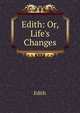 Edith: Or, Life's Changes, Edith 