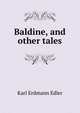 Baldine, and other tales, Karl Erdmann Edler 