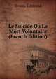 Le Suicide Ou La Mort Volontaire (French Edition), Douay Edmond 