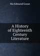 A History of Eighteenth Century Literature, Gosse Edmund 