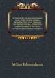 A View of the Ancient and Present State of the Zetland Islands: Including Their Civil, Political, and Natural History; Antiquities; and an Account of . the State of Society and Manners, Volume 1, Arthur Edmondston 