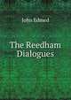 The Reedham Dialogues, John Edmed 