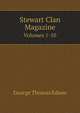 Stewart Clan Magazine. Volumes 1-10, George Thomas Edson 