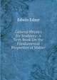 General Physics for Students: A Text-Book On the Fundamental Properties of Matter, Edwin Edser 