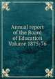 Annual report of the Board of Education Volume 1875-76, 