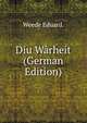 Diu Warheit (German Edition), Weede Eduard. 