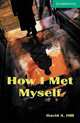CER (Cambridge English Readers) 3 How I Met Myself, Hill 