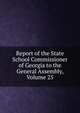 Report of the State School Commissioner of Georgia to the General Assembly, Volume 25, 