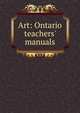 Art: Ontario teachers' manuals, 