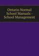 Ontario Normal School Manuals - School Management, 