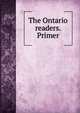 The Ontario readers. Primer, 