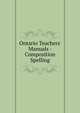 Ontario Teachers' Manuals - Composition Spelling, 