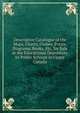 Descriptive Catalogue of the Maps, Charts, Globes, Prints, Diagrams, Books, Etc. for Sale at the Educational Depository to Public Schools in Upper Canada, 