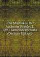 . Die Mollusken Der Aachener Kreide: 2. Abt.: Lamellibranchiata (German Edition), 