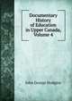 Documentary History of Education in Upper Canada, Volume 4, J. George Hodgins 