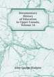 Documentary History of Education in Upper Canada, Volume 16, J. George Hodgins 