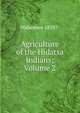 Agriculture of the Hidatsa Indians; Volume 2, Waheenee 1839?- 