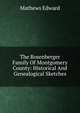 The Rosenberger Family Of Montgomery County: Historical And Genealogical Sketches, Mathews Edward 