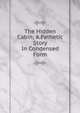The Hidden Cabin; A Pathetic Story In Condensed Form, 