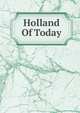 Holland Of Today, 
