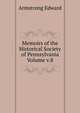 Memoirs of the Historical Society of Pennsylvania Volume v.8, Armstrong Edward 