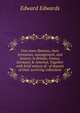Free town libraries, their formation, management, and history; in Britain, France, Germany & America. Together with brief notices of . of deposit of their surviving collections, Edward Edwards 