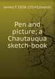Pen and picture; a Chautauqua sketch-book, James T. 1838-1914 Edwards 