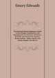 The Practical Steam Engineer's Guide in the Design, Construction and Management of American Stationary, Portable and Steam Fire Engines, Steam Pumps, . Safety Valves, and Steam Gauges: For the Us, Emory Edwards 