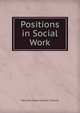 Positions in Social Work, Mary Van Kleeck Edward T. Devine 