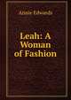 Leah: A Woman of Fashion, Edwards Annie 