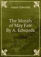 The Morals of May Fair By A. Edwards., Edwards Annie 