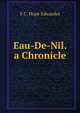 Eau-De-Nil. a Chronicle, E C. Hope Edwardes 
