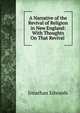 A Narrative of the Revival of Religion in New England: With Thoughts On That Revival ., Edwards, Jonathan 