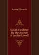Susan Fielding: By the Author of 'archie Lovell'., Edwards Annie 