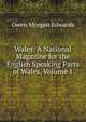 Wales: A National Magazine for the English Speaking Parts of Wales, Volume 1, Owen Morgan Edwards 