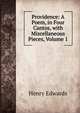 Providence: A Poem, in Four Cantos, with Miscellaneous Pieces, Volume 1, Henry Edwards 