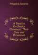 A Treatise On Smoky Chimneys: Their Cure and Prevention, Frederick Edwards 