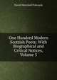 One Hundred Modern Scottish Poets: With Biographical and Critical Notices, Volume 5, David Herschell Edwards 