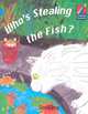 Cambridge Storybooks. Level 3. Who's Stealing the Fish?, Rose 