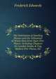 The Ventilation of Dwelling Houses and the Utilization of Waste Heat from Open Fire-Places: Including Chapters On London Smoke & Fog, Modern Fire-Places, Etc, Frederick Edwards 