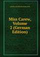 Miss Carew, Volume 2 (German Edition), Amelia Ann Blanford Edwards 