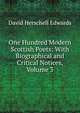 One Hundred Modern Scottish Poets: With Biographical and Critical Notices, Volume 3, David Herschell Edwards 