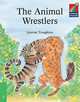 Cambridge Storybooks. Level 3. Animal Wrestlers, Troughton 