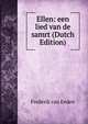 Ellen: een lied van de samrt (Dutch Edition), Frederik van Eeden 