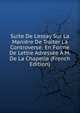 Suite De L'essay Sur La Mani?re De Traiter La Controverse: En Forme De Lettre Adress?e ? M. De La Chapelle (French Edition), 