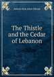 The Thistle and the Cedar of Lebanon, Habeeb Risk Allah Effendi 