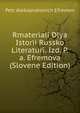 Rmateriali Dlya Istorii Russko Literaturi. Izd. P.a. Efremova (Slovene Edition), Petr Aleksandrovich Efremov 