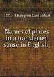 Names of places in a transferred sense in English;, 1881- Efvergren Carl Johan 