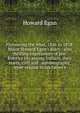 Pioneering the West, 1846 to 1878: Major Howard Egan's diary : also thrilling experiences of pre-frontier life among Indians, their traits, civil and . autobiography, inter-related to his father's, Howard Egan 